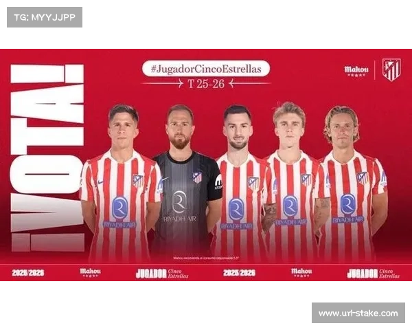 马竞公布十月最佳球员候选名单 朱利亚诺奥布拉克巴埃纳入围竞争桂冠